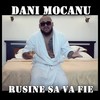 Rusine sa va fie - Dani Mocanu