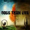 Gods Than Evil (Original Mix) - Jil Boy&Miguel Dj