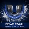 Flight Of The Phoenix (Original Mix) - Dream Travel