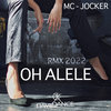Oh Alele RMX 2022 (Original Mix) - MC - JOCKER