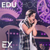 Ex (Ao Vivo) - Edu Chociay