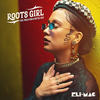 Roots Girl - Eli-Mac&Paula Fuga&Nattali Rize