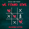 We Found Love (Muzikman Edition 2022 Mix) - Muzikman Edition