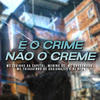 É o Crime, não o Creme (Explicit) - MC Iguinho da Capital&Menino GS&MC Chorandun&MC Thiaguinho de Guaianazes