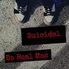 Suicidal (Explicit) - Da Real Mac