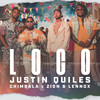 Loco - Justin Quiles&CHIMBALA&Zion & Lennox