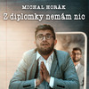 Z diplomky nemám nic - Michal Horák