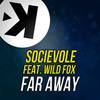 Far Away (Radio Edit) - Socievole&Wild Fox