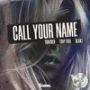 Call Your Name - Trafoier&Tony Vida&Blaikz&Marcel Trafoier&Anton Schreiber&Sven Blaikz Schwarz&Michael Teuber