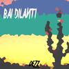 Bai Dilanti - Dezz