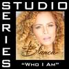 Who I Am - Blanca