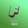 I Need (Original Mix) - Azinopse