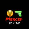 Merced (Explicit) - D-Day