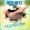 #Kestiafaitbb (Explicit) - Medi Meyz&Or