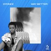 Way Better - Dyonce