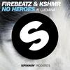 No Heroes - Firebeatz&Luciana