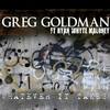 Whatever It Takes(feat. Ryan Whyte Maloney) - Greg Goldman&Ryan Whyte Maloney