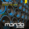 Sounds The Same (Extended Mix) - ORNICAN