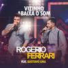 Vizinho Abaixa o Som - Rogério Ferrari&Gusttavo Lima