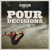 Pour Decisions - Canaan Smith&Corey Crowder&Ernest K. Smith