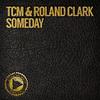 Someday - TCM&Roland Clark