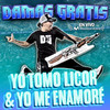 Yo Tomo Licor / Yo Me Enamoré (En Vivo) - Damas Gratis&Cristaudo Gustavo Alfredo&D Annibale Miguel Angel&Ferraro Alicia Mercedes