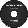 Before That - Jhony Rivers