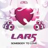 Somebody to Love (G4bby feat. BazzBoyz Radio Edit) - L.A.R.5&G4bby&BazzBoyz