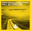 Will Be Forever (Progressive Mix) - Denis Kenzo&Jilliana Danise