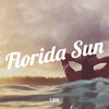 Florida Sun (Explicit) - T-Rob&AC from Down Bottom