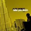 Take You Down (Club Mix) - Alex Boboc