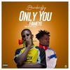 Only You (Explicit) - Brakoffy&Fameye