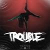 Trouble (Explicit) - Tapper