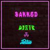 Bakked (Explicit) - D3XTR&Rivibes