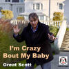 I'm Crazy Bout My Baby - Great Scott