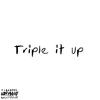 Triple It Up (Explicit) - Rell Moore