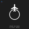 Flight Mode - House da Buun