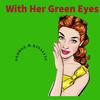 With Her Green Eyes - George K