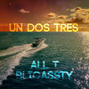 Un Dos Tres (Explicit) - All T&Blicassty