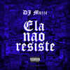 Ela não resiste (Explicit) - Muzzi