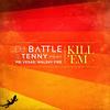 Kill'em (Radio Edit) - DJ Battle&Tenny&Mr. Vegas&Walshy Fire