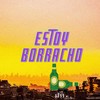 Estoy Borracho - Ciegushi