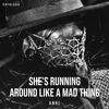 SHE'S RUNNING AROUND LIKE A MAD THING - ANHL&Marcos Fernandes