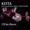 I'll Be There - 橘慶太&Ms.OOJA&SPICY CHOCOLATE