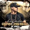 Bigode Grosso - Mc Romeu