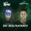 Vai maltratando - MC Dieguinho&MC New