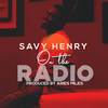 On the Radio - Savy Henry