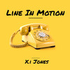 Line in Motion (Explicit) - X.I Jones