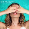 Behind the Wall - Olivia Dorato