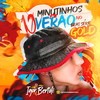 10 MINUTINHOS DE VERÃO NO BEAT SERIE GOLD (Explicit) - DJ IGOR BERTOLI&Mc Teteu&MC Braz&Mc Gabluca&Kaio Viana&MC CJ&MC Tairon&MC L da Vinte